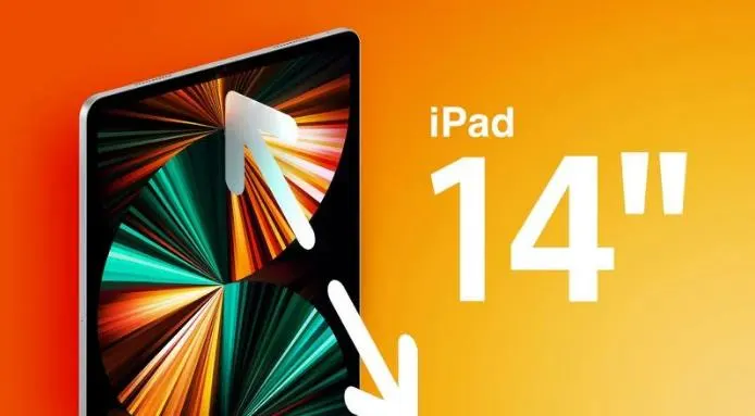 苹果或在今年推出14英寸iPad
