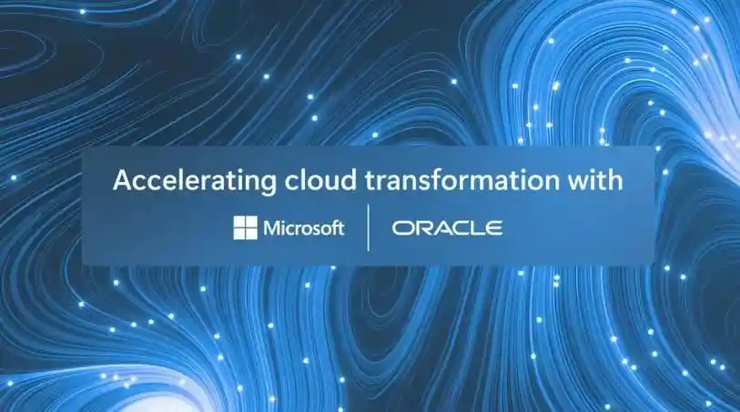 微软甲骨文合作加速云转型 可在Azure上部署Oracle数据库服务