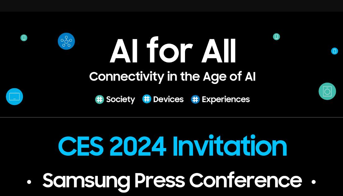 关于三星Samsung 2024年国际消费电子展CES 2024“AI for All”活动的一切