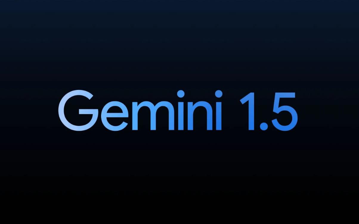 谷歌发布全新Google Gemini 1.5 AI模型：处理海量信息能力大幅提升