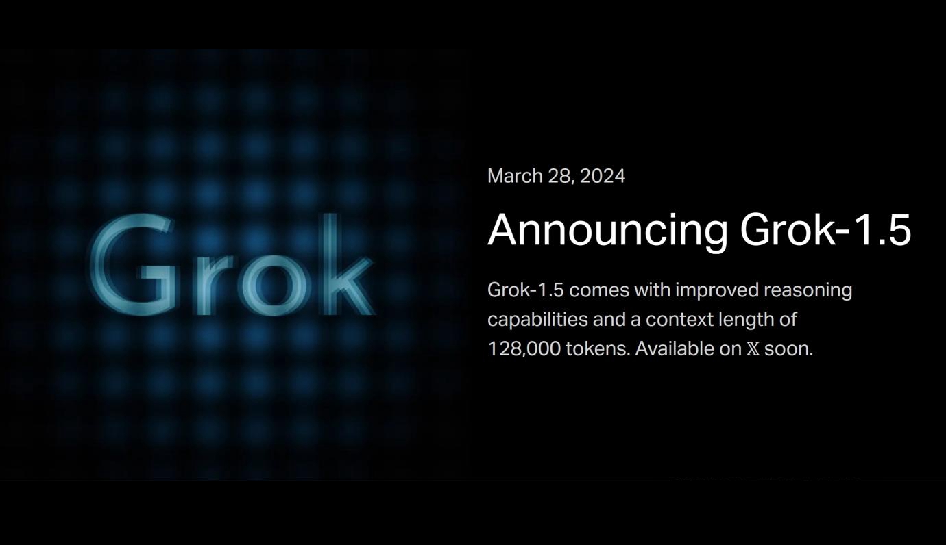 马斯克旗下xAI发布Grok-1.5大语言模型：强化推理能力，突破长上下文处理极限