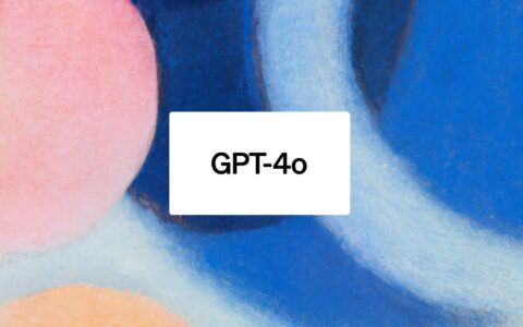 OpenAI GPT-4o怎么使用？GPT-4o免费使用方法