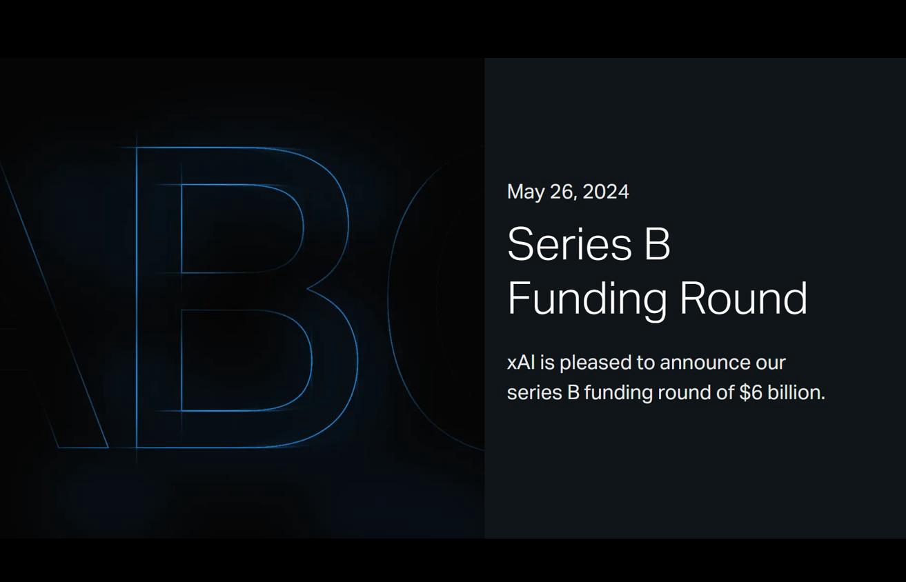 马斯克旗下xAI宣布获60亿美元B轮融资，加速AI产品研发及市场推广