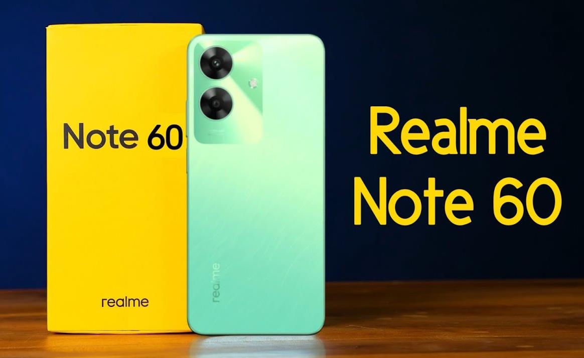 realme Note 60規(guī)格全面解析：性能與續(xù)航的雙重飛躍