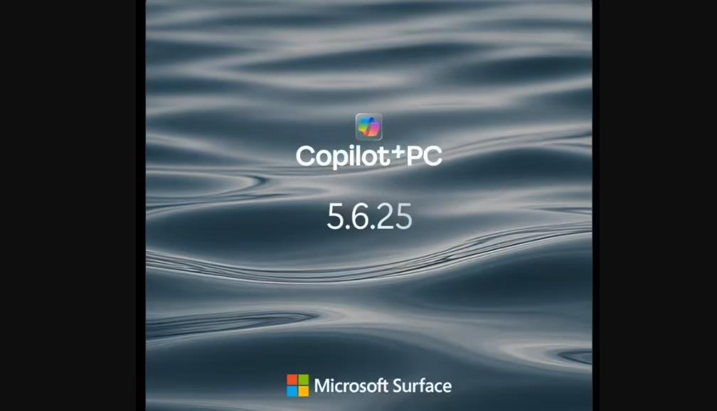 微軟官宣Surface雙新品：5月6日攜"Copilot+PC"亮相